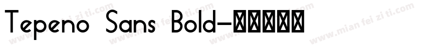 Tepeno Sans Bold字体转换
